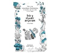 Totó y el poder del perdón (Totó y sus extraordinarios descubrimientos: el maravilloso viaje de un niño a su ser mágico)