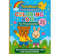 TotoBear’s First Adventure Coloring Book for Preschoolers: Story-based coloring fun with cute animal friends (Ages 3-5)