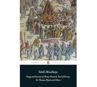 Tottel's Miscellany: Songs and Sonnets of Henry Howard, Earl of Surrey, Sir Thomas Wyatt and Others (Penguin Classics)