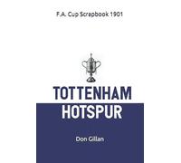Tottenham Hotspur F.A. Cup Scrapbook 1901: 'Spur's First Cup