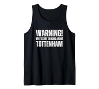 Tottenham Warning May Start Talking About Funny Vintage Tank Top