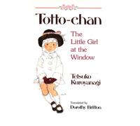 Totto Chan: The Little Girl At The Window