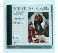 Totus Tuus Sum, Maria: Music in Honour of Our Lady