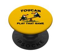 Toucan Play That Game Funny Bird Seesaw Humor Design PopSockets Adhesive PopGrip
