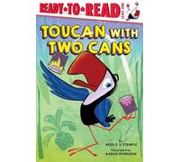 Toucan With Two Cans (Ready-to-Read, Level 1)
