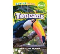 Toucans: Rainforest Animals (Revive Readers, Level Pre-1) (Rainforest Animals, Level Pre-1)