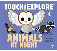 Touch and Explore: Animals at Night 0: 10