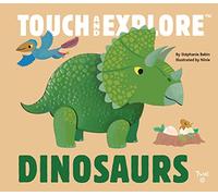 Touch and Explore: Dinosaurs