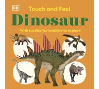 Touch and Feel Dinosaur : With Tactiles for Toddlers to Explore