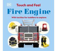 Touch and Feel Fire Engine : With Tactiles for Toddlers to Explore