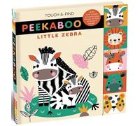 Touch and Find Peekaboo Little Zebra: With soft areas to touch and things to find on every page!