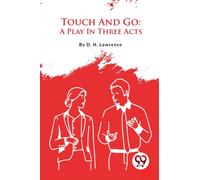 Touch And Go: A Play In Three Acts