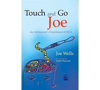 Touch and Go Joe: An Adolescent's Experience of OCD