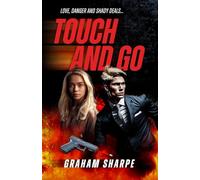 Touch and Go: Love, danger and shady deals