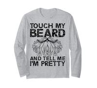 Touch Beard Tell Me I'm Pretty Bearded Men Dad Long Sleeve T-Shirt