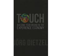 Touch: Building Your Brand in the Experience Economy