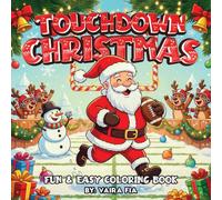 Touch Christmas: A Fun Coloring Book for Kids and Adults Featuring Santa, Elves, and Reindeer Playing American Football