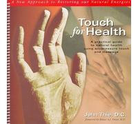 Touch for Health: A Practical Guide to Natural Health Using Acupressure Touch and Massage by John Thie Published by DeVorss & Company Revised & enlarged edition (1979) Spiral-bound