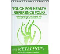TOUCH FOR HEALTH Reference Pocket Folio with Chinese 5 Element Metaphors: Acupressure Touch and Massage with Muscle Testing for Postural Balance