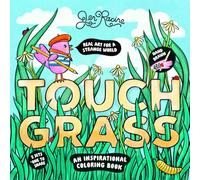 Touch Grass: An Inspirational Coloring Book