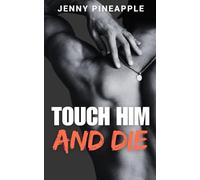 Touch Him and Die: MM Spicy Romance Novella
