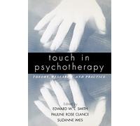 Touch in Psychotherapy: Theory, Research, and Practice
