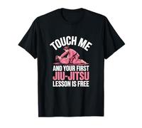 Touch Me and First Jiu Jitsu Lesson is Free Martial Arts T-Shirt