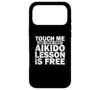 Touch me and your First Aikido Lesson is Free Case for iPhone 17 Pro Max
