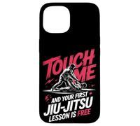 Touch Me And Your First Jiu Jitsu Lesson Is Free Case for iPhone 15
