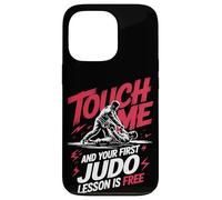 Touch Me And Your First Judo Lesson Is Free Case for iPhone 13 Pro