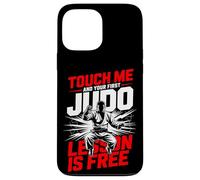 Touch Me And Your First Judo Lesson Is Free Case for iPhone 13 Pro Max