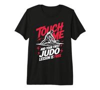 Touch Me and Your First Judo Lesson is Free Premium T-Shirt