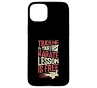 Touch Me And Your First Karate Lesson Is Free Case for iPhone 15 Plus