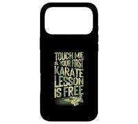 Touch Me And Your First Karate Lesson Is Free Case for iPhone 17 Pro Max