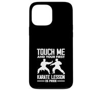 Touch Me And Your First Karate Lesson Is Free Funny Fighter Case for iPhone 13 Pro Max