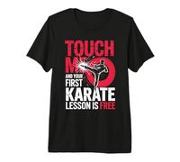 Touch Me and Your First Karate Lesson is Free Premium T-Shirt