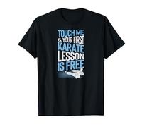 Touch Me and Your First Karate Lesson is Free T-Shirt