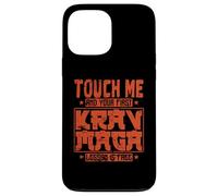 Touch Me and Your First Krav Maga Lesson is Free Case for iPhone 13 Pro Max
