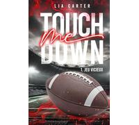 Touch Me Down - Jeu vicieux: Série romance joueurs de football américain