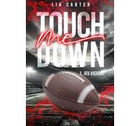 Touch Me Down - Jeu vicieux: Série romance joueurs de football américain