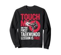 Touch Me First Taekwondo Lesson Is Free Joke Sweatshirt
