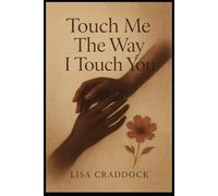 Touch Me The Way I Touch You