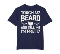 Touch My Beard and Tell Me I'm Pretty Beard Lover Funny T-Shirt, Men's Big and Tall, Navy Blue, 4X Tall