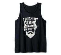Touch My Beard and Tell Me I'm Pretty Funny Beard Lover Mens Tank Top