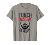 Touch My Beard And Tell Me I'm Pretty Funny Beard Saying Men T-Shirt