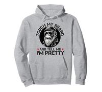 Touch My Beard and Tell Me I'm Pretty Funny Monkey Saying Pullover Hoodie
