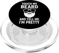 Touch My Beard and Tell Me I'm Pretty PopSockets PopGrip for MagSafe