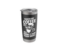 Touch My Coffee and I Will Drink It from Your Skull Stainless Steel Insulated Tumbler