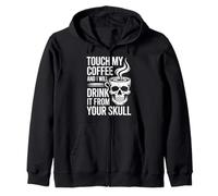 Touch My Coffee And I Will Drink It Zip Hoodie