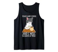 Touch My Coffee and I Will Scratch You Coffee Fan Funny Cat Tank Top